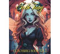GOTH FAIRY: Colouring Book Volume 3.: Third volume of 50 Dark Fantasy Fairy Colouring Pages Featuring Gothic Art, Skulls, Wings, and Magical ... for teens and adults alike. (Goth Fairies)