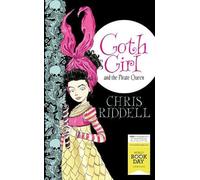 Goth Girl and the Pirate Queen: World Book Day Edition 2015 by Riddell, Chris (February 12, 2015) Paperback