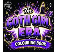 Goth Girl Era Colouring Book for Adults: A Dark Aesthetic Book with Moody Designs, Soft Gothic Quotes, and Relaxing Pages for Stress Relief, Mindfulness, and Creative Escape