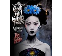 Goth Girl Geisha: Selected Works