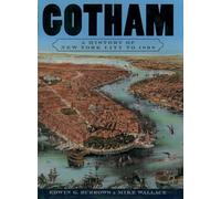 Gotham: A History of New York City to 1898 (The History of NYC Series)