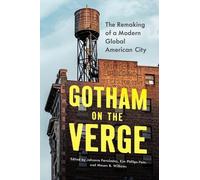 Gotham on the Verge: The Remaking of a Modern Global American City