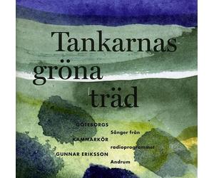 Gothenburg Chamber Choir/Eriksson,Gunnar - Tankarnas gröna träd