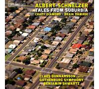 Gothenburg/Schwartz - Albert Schnelzer: Tales from Suburbia, Crazy Diamond, Brain Damage