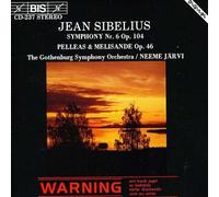 Gothenburg So:Jarvi - Sibelius: Symphony No. 6 / Pelleas Melisande Suite