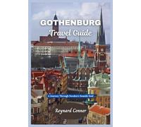 Gothenburg Travel Guide 2025: A Journey Through Sweden’s Seaside Soul (Enchanted Escapes: Discover the Hidden Wonders of Our World)