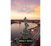 GOTHENBURG TRAVEL GUIDE: “The complete insider guide to exploring the best of Gothenburg’s holiday, adventure, culture and festival, top tourist attraction and hidden gems.” (Discovery Diaries)