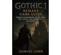 Gothic 1 Remake Game Guide: Complete Walkthrough • All Factions • Maps • Builds • 100% Completion (2026 Edition)