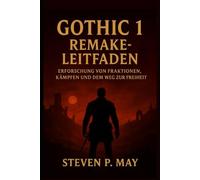 Gothic 1 Remake-Leitfaden: Erforschung von Fraktionen, Kämpfen und dem Weg zur Freiheit