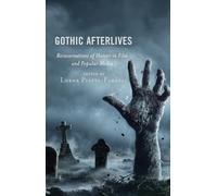 Gothic Afterlives: Reincarnations of Horror in Film and Popular Media (Remakes, Reboots, and Adaptations)
