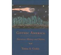 Gothic America: Narrative, History, and Nation