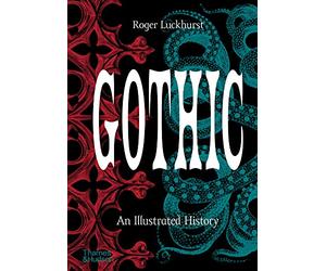 Gothic: An Illustrated History