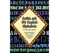 Gothic and Old English Alphabets : 100 Complete Fonts
