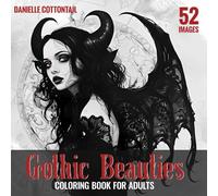 Gothic Beauties Coloring Book for Adults: 52 Detailed Images of Beautifull Creepy Dark Demon Girls and Women