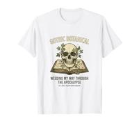 Gothic Botanical Weeding My Way Through The Apocalypse T-Shirt