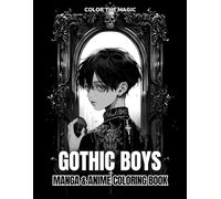 Gothic Boys: Manga & Anime Coloring Book: Explore Dark Horror, Goth Culture, Ravens, and More - Stress Relief Adult Coloring Book