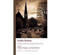 Gothic Britain: Dark Places in the Provinces and Margins of the British Isles (Gothic Literary Studies)