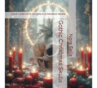 Gothic Christmas Skulls: Dove il silenzio si congela e la bellezza resiste