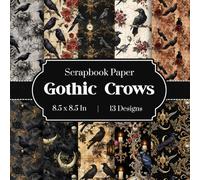 Gothic Crows Scrapbook Paper: Double - Sided 13 Designs Elegant Gothic Ravens Pattern Perfect For Junk Journals, Decorative craft Paper for ... & Mixed Media, Origami, Collage & Card Making