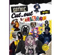 Gothic Cut-Out & Collage Book: Over 575 Hauntingly Beautiful Illustrations, Including Downloads and Bonus Images!