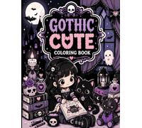 Gothic Cute Coloring Book: Adorable Spooky Coloring Pages with Cute Ghosts, Black Cats, Witches & Cozy Gothic Vibes