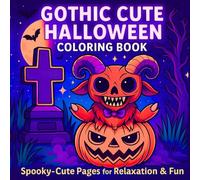 Gothic Cute Halloween Coloring Book: Cute, Spooky Illustration of Haunted Dolls, Pumpkins, and Creepy-Crawly Animals for Teen & Adult Relaxation & Fun