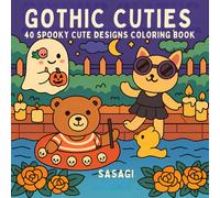 Gothic Cuties: 40 Spooky Cute Designs for Stress Relief & Fun (Spooky Moments Series)