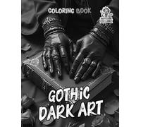 GOTHIC DARK ART Coloring Book: A darkly elegant coloring experience filled with mystery, symbolism, and romantic style
