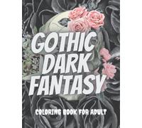 Gothic dark fantasy coloring book: Coloring book for adults with interesting gothic creatures to color (Spooky Scenes and Creepy Creatures: A Halloween Colorbook series)