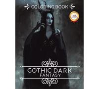 Gothic Dark Fantasy Coloring Book for Adults: Coloring Book For Adults Men Women To Stress Relief With 30+ Illustrations, Great Gift For Mom Dad Have Christmas Birthday