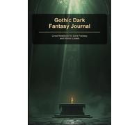 Gothic Dark Fantasy Journal: Lined Notebook for Dark Fantasy Fans, Horror Writers, and Gothic Fiction Lovers | 6x9 | 120 Pages