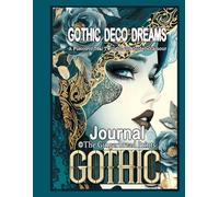 Gothic Deco Dreams Journal: A Fusion of Teal Twilight & Golden Glamour