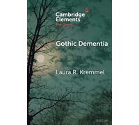 Gothic Dementia : Troubled Minds in Gothic Timelines
