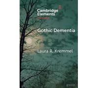 Gothic Dementia : Troubled Minds in Gothic Timelines