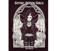 Gothic Demon Girls Coloring Book: Dark & Punk-Inspired Female Characters | Creepy, Cute, and Edgy Artwork for Adults & Teens | 44+ Unique Pages | 8.5" x 11"