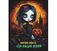 Gothic Dolls Coloring Book for Adults and Teens: Creepy, Cute, Horror-Inspired Doll Illustrations | Spooky Victorian, Haunted Dollhouse & Dark Aesthetic Pages to Color