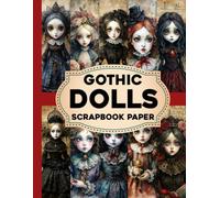 Gothic Dolls Scrapbook Paper: Vintage Gothic Doll Background for Junk Journals, Card Making, Paper Crafts & Creative Inspiration