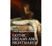 Gothic Dreams and Nightmares