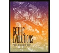 Gothic Evolutions : Poetry, Tales, Context, Theory
