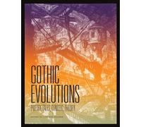 Gothic Evolutions: Poetry, Tales, Context, Theory