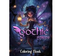 Gothic Fairies Coloring Book: Elves in Fantasy Land Relaxation & Stress Relief, Featuring Cute Gothic Fairies in Stunning