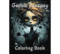 Gothic Fantasy Grayscale Coloring Book: Creepy and cute goth images to color and relax with