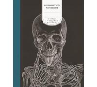 Gothic Funny Dark humor Skeleton Sketch Art Composition Notebook: Black and White skull - College-Ruled, 110 Pages, 7.5 x 9.25 In