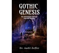 Gothic Genesis: The Transmission Through Time and Territory