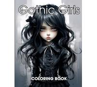 Gothic Girls Coloring Book: Beauties Gothic Fantasy Coloring Book Grayscale For Adults