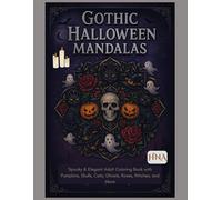 Gothic Halloween Mandalas: Spooky & Elegant Adult Coloring Book with Pumpkins, Skulls, Cats, Ghosts, Roses, Witches, and More (Color Your World: The Ultimate Adult Coloring Book Series)