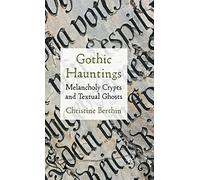 Gothic Hauntings: Melancholy Crypts and Textual Ghosts