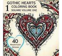 Gothic Hearts Coloring Book Square Volume One: A World of Creative Fun with Gothic Hearts Fantasy Coloring Book