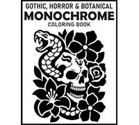 Gothic, Horror & Botanical Monochrome Coloring Book: 40 Dark Aesthetic High-Contrast Designs with Dot Guides for Anxiety Relief, Focus, and Relaxation (Monochrome Art Journey)