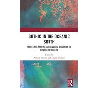 Gothic in the Oceanic South: Maritime, Marine and Aquatic Uncanny in Southern Waters